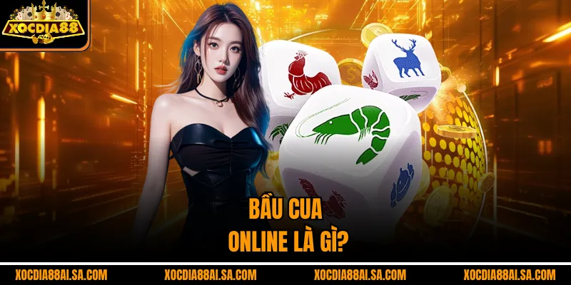 Bầu cua online là gì?