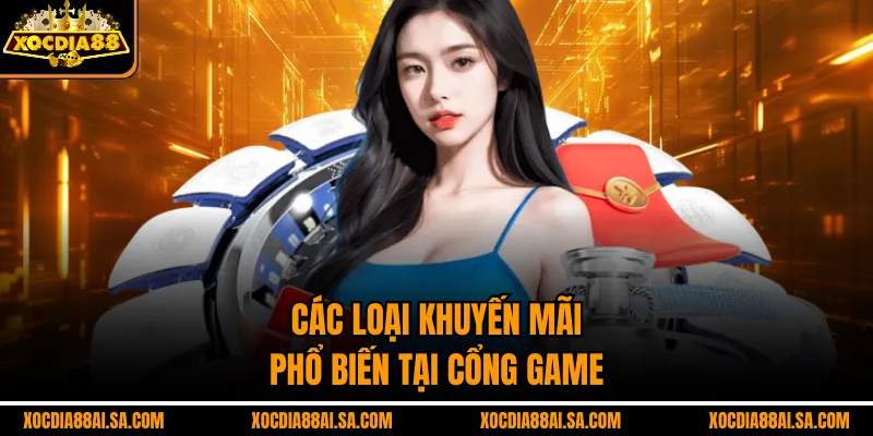Các loại khuyến mãi phổ biến tại cổng game