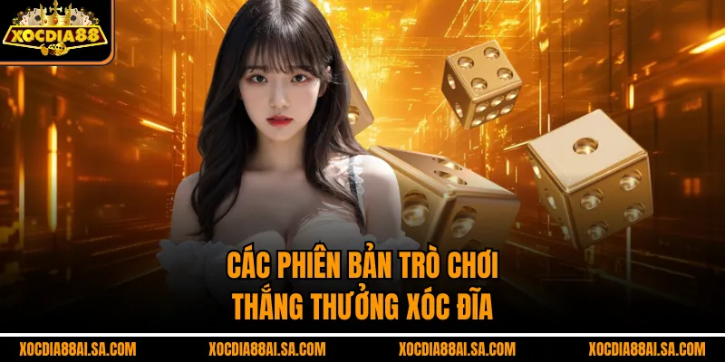Các phiên bản trò chơi thắng thưởng xóc đĩa