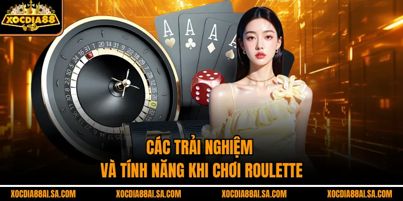 Các trải nghiệm và tính năng khi chơi Roulette