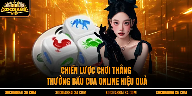Chiến lược chơi thắng thưởng Bầu cua online hiệu quả