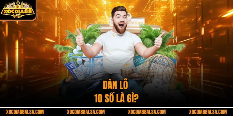 Dàn lô 10 số là gì?