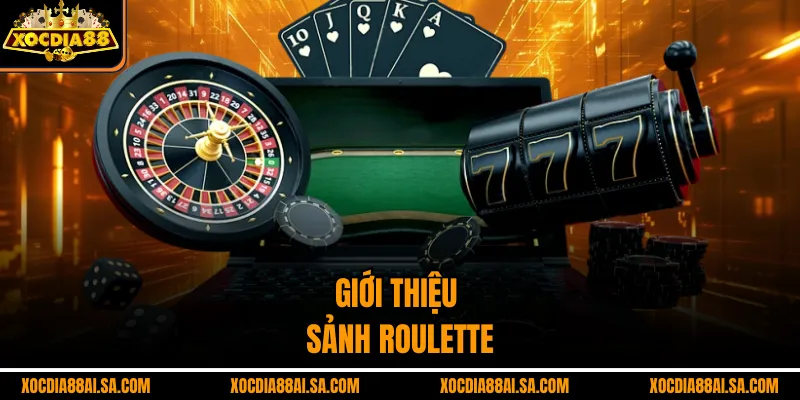 Giới thiệu sảnh Roulette 