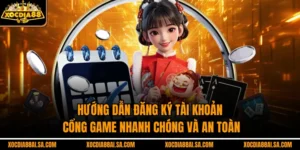 Hướng Dẫn Đăng Ký Tài Khoản Cổng Game Nhanh Chóng và An Toàn