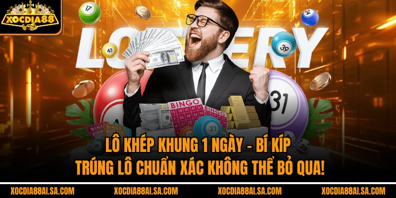 Lô Khép Khung 1 Ngày – Bí Kíp Trúng Lô Chuẩn Xác Không Thể Bỏ Qua!